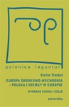 ebook Europa Środkowo-Wschodnia, Polska a Niemcy w Europie. Wybrane studia i eseje - Magda Włostowska,Stefan Troebst