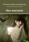 ebook Moc marzenia - Stefania Jagielnicka – Kamieniecka