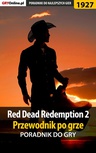 ebook Red Dead Redemption 2 - przewodnik po grze - poradnik do gry - Jacek "Stranger" Hałas,Grzegorz "Alban3k" Misztal