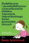 ebook Dydaktyczne i pozadydaktyczne uwarunkowania efektów nauczania indywidualnego dzieci przewlekle chorych - Beata Jachimczak