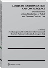ebook Limits of Harmonisation and Convergence. Dissimilarities within Similarities of Polish and German Contract Law - Fryderyk Zoll,Monika Jagielska,Elwira Macierzyńska-Franaszczyk,Ewa Rott-Pietrzyk,Grzegorz Żmij