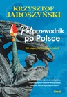 ebook Półprzewodnik po Polsce. 10 miejsc, 100 osobistych historii - Krzysztof Jaroszyński