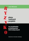 ebook Ryzyko planu realizacji projektu na przykładzie przedsięwzięć informatycznych - Jacek Winiarski