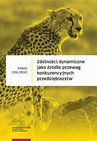 ebook Zdolności dynamiczne jako źródło przewag konkurencyjnych przedsiębiorstw - Paweł Cegliński
