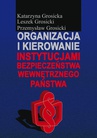 ebook Organizacja i kierowanie instytucjami bezpieczeństwa wewnętrznego państwa - Katarzyna Grosicka,Leszek Grosicki,Przemysław Grosicki