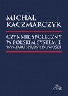 ebook Czynnik społeczny w polskim systemie wymiaru sprawiedliwości - Michał Kaczmarczyk