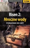 ebook Risen 2: Mroczne wody - poradnik do gry - Maciej "Czarny" Kozłowski,Krystian Smoszna
