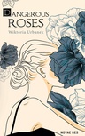 ebook Dangerous Roses - Wiktoria Urbanek