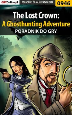 ebook The Lost Crown: A Ghosthunting Adventure - poradnik do gry