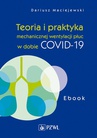ebook Teoria i praktyka mechanicznej wentylacji płuc w dobie COVID-19. Ebook - Dariusz Maciejewski