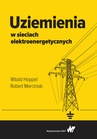 ebook Uziemienia w sieciach elektroenergetycznych - Witold Hoppel,Robert Marciniak