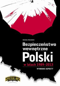 ebook Bezpieczeństwo wewnętrzne Polski w latach 1989-2013 - wybrane aspekty
