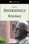 ebook Krzyżacy - Henryk Sienkiewicz,Andrzej I. Kordela,M. Bodych