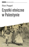 ebook Czystki etniczne  w Palestynie - Ilan Pappe