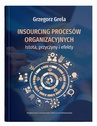 ebook Insourcing procesów organizacyjnych. Istota, przyczyny i efekty - Grzegorz Grela