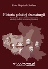 ebook Historia polskiej dramaturgii - Piotr Wojciech Kotlarz