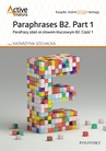 ebook Paraphrases B2. Part 1. Parafrazy zdań ze słowem kluczowym B2. Część 1 - Katarzyna Sochacka