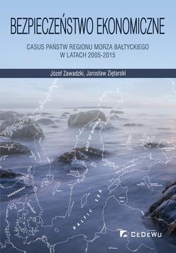 ebook Bezpieczeństwo ekonomiczne – casus państw regionu Morza Bałtyckiego w latach 2005-2015