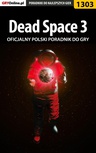 ebook Dead Space 3 -  poradnik do gry - Artur "Arxel" Justyński
