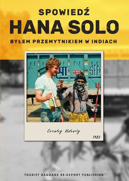 ebook Spowiedź Hana Solo. Byłem przemytnikiem w Indiach