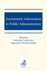 ebook Asymmetric Information in Public Administration - Krzysztof Horubski,Witold Małecki,Dominika Cendrowicz,Agnieszka Chrisidu-Budnik,Łukasz Prus