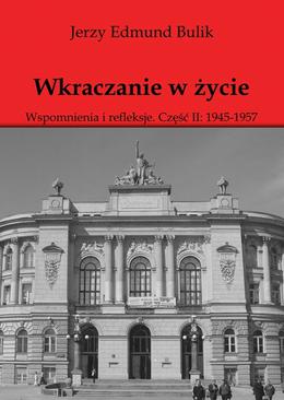 ebook Wkraczanie w życie Wspomnienia i refleksje. Część II: 1945 - 1957
