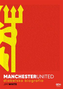 ebook Manchester United. Diabelska biografia