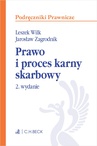 ebook Prawo i proces karny skarbowy z testami online - Jarosław Zagrodnik,Leszek Wilk