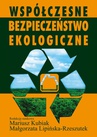 ebook Współczesne bezpieczeństwo ekologiczne - Mariusz Kubiak,Małgorzata Lipińska-Rzeszutek