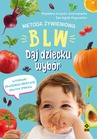 ebook Metoda żywieniowa BLW. Daj dziecku wybór - Magdalena Jarzynka-Jendrzejewska,Ewa Sypnik-Pogorzelska
