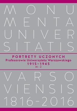 ebook Portrety Uczonych. Profesorowie Uniwersytetu Warszawskiego 1915−1945, M−Ż