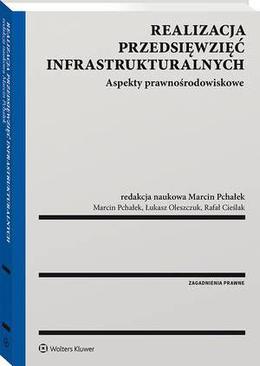 ebook Realizacja przedsięwzięć infrastrukturalnych. Aspekty prawnośrodowiskowe