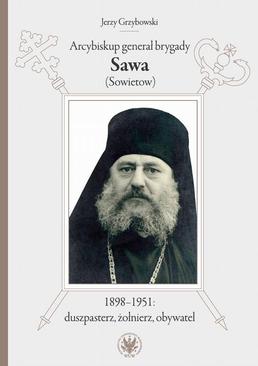 ebook Arcybiskup generał brygady Sawa (Sowietow) 1898-1951: duszpasterz, żołnierz, obywatel