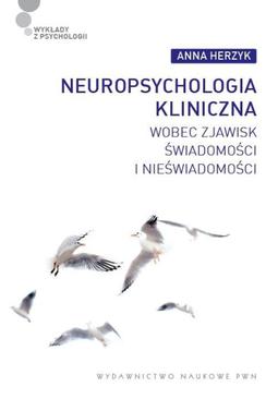 ebook Neuropsychologia kliniczna wobec zjawisk świadomości i nieświadomości