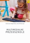ebook Multimedialne przedszkole - Katarzyna Rogozińska,Anna Winiarczyk