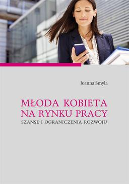 ebook Młoda kobieta na rynku pracy. Szanse i ograniczenia rozwoju