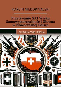 ebook Przetrwanie XXI Wieku Samowystarczalność i Obrona w Nowoczesnej Polsce