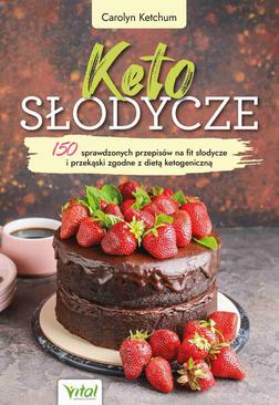 ebook Keto słodycze. 150 sprawdzonych przepisów na fit słodycze i przekąski zgodne z dietą ketogeniczną