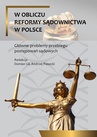 ebook W obliczu reformy sądownictwa w Polsce. Główne problemy przebiegu postepowań sądowych - 