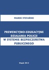ebook Prewencyjno-edukacyjne działania policji w systemie bezpieczeństwa publicznego - Marek Stefański