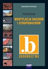 ebook Wentylacja dachów i stropodachów. Poradnik - Krzysztof Patoka