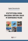 ebook Statystyczna ocena znaczenia sektora usług w gospodarce Polski - Agata Szczukocka
