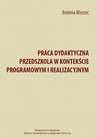ebook Praca dydaktyczna przedszkola w kontekście programowym i realizacyjnym - Bożena Marzec