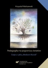 ebook Pedagogika na pograniczu światów - Krzysztof Maliszewski