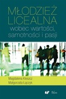 ebook Młodzież licealna wobec wartości, samotności i pasji - Magdalena Kleszcz,Małgorzata Łączyk