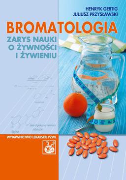 ebook Bromatologia. Zarys nauki o żywności i żywieniu
