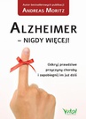 ebook Alzheimer - nigdy więcej! Odkryj prawdziwe przyczyny choroby i zapobiegnij im już dziś - Andreas Moritz