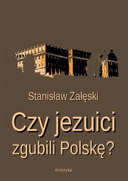 ebook Czy jezuici zgubili Polskę?