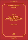 ebook Wielka historia Polski Tom 8 Od niewoli do niepodległości (1864-1918) - Józef Buszko