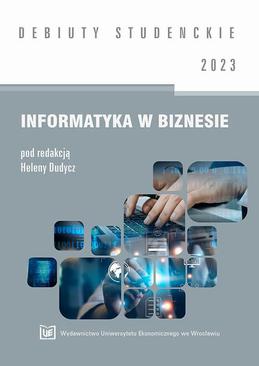 ebook Informatyka w biznesie 2023 [DEBIUTY STYDENCKIE]